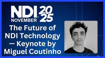 NDI November 2025 Keynote with Miguel Coutinho | NDI Updates & Future of IP Video Production