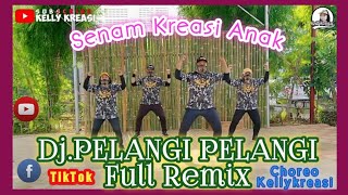 SENAM KREASI 'DJ.PELANGI PELANGI Full Remix | Choreo Kellykreasi dibuatkan paling MUDAH ANAK-ANAK