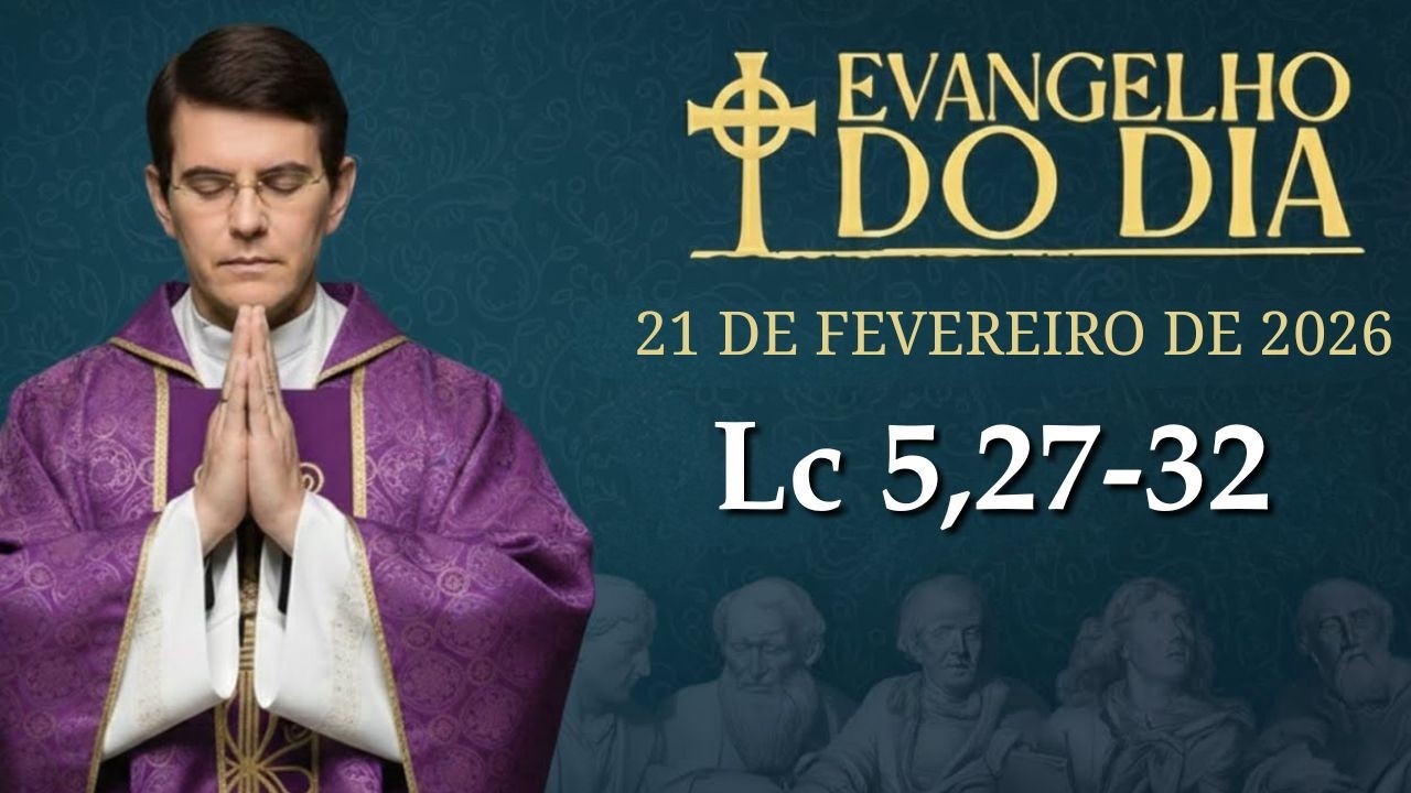 EVANGELHO DE HOJE - 21 DE FEVEREIRO | Lc 5,27-32 | PADRE REGINALDO MANZOTTI