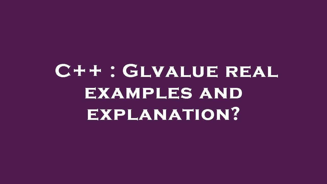 C++ : Glvalue real examples and explanation? - YouTube