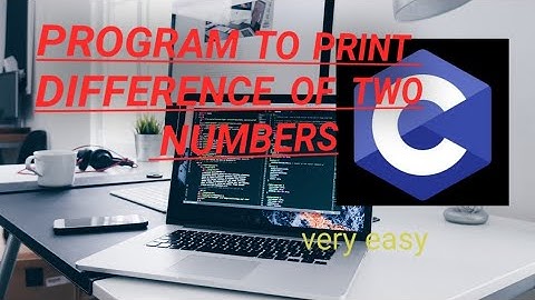 Program To Print Difference Of Two Numbers write a c program to print the difference of two numbers