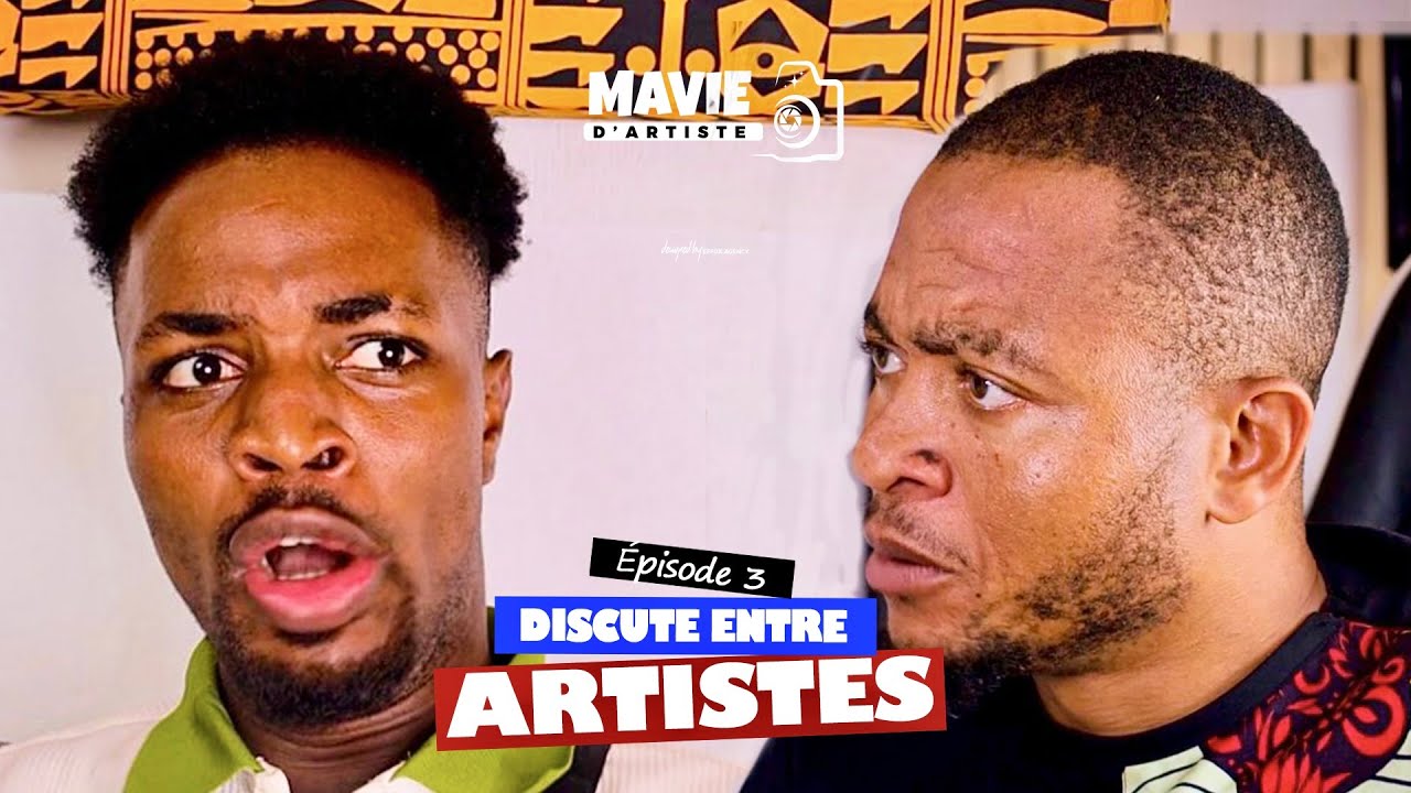 MA VIE D’ARTISTE, épisode 3 - Discute Entre Artistes, Série Africaine 