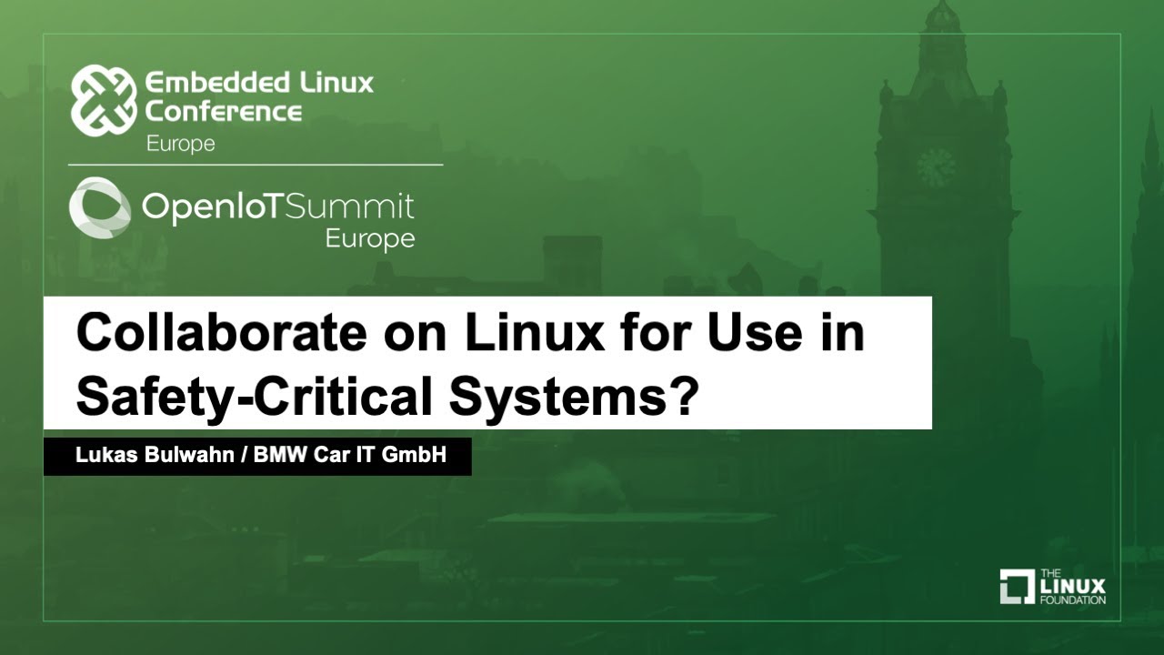 Collaborate on Linux for Use in Safety-Critical Systems? - Lukas Bulwahn, BMW Car IT GmbH