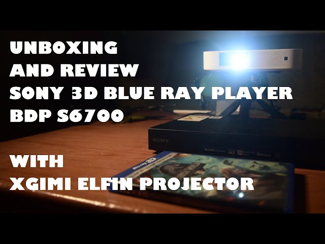 UNBOXING Sony BDP S6700 4k UHD Blueray 3D DVD Player | Setup and 3D movie  Test Video on XGIMI Elfin