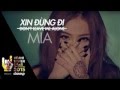 Xin Đừng Đi (Don't Leave Me Alone) - MiA ( Video Nóng Bỏng HD )