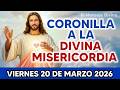 🙏CORONILLA A LA DIVINA MISERICORDIA DE HOY | Viernes 20 de Marzo de 2026❤️