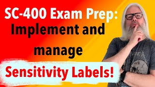 Famous SC-400 Exam Prep: Implement and manage Sensitivity Labels! | Peter Rising MVP Profile