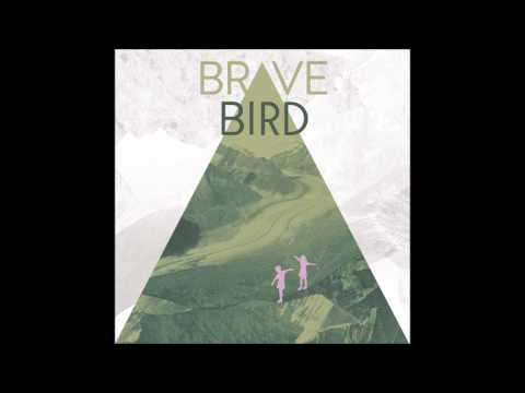 Brave Bird - Get Over What's Right