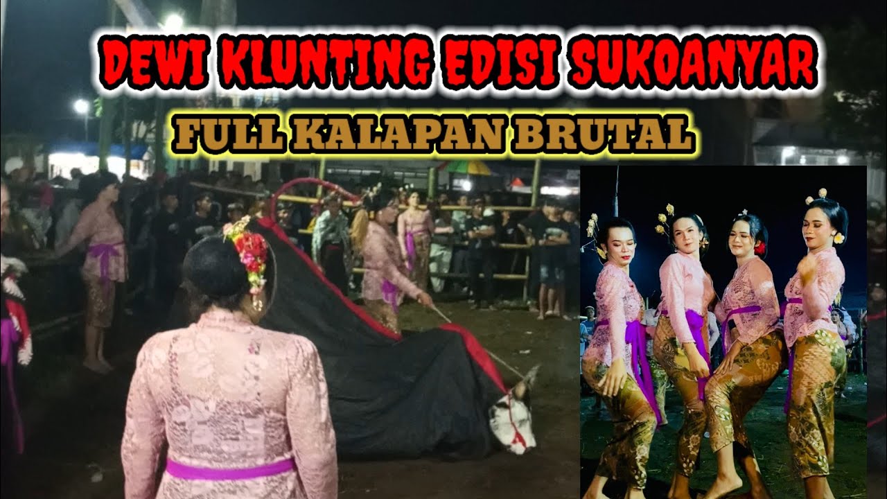 Dewi Klunting Edisi Sukoanyar‼️Full Kalapan Brutal❗