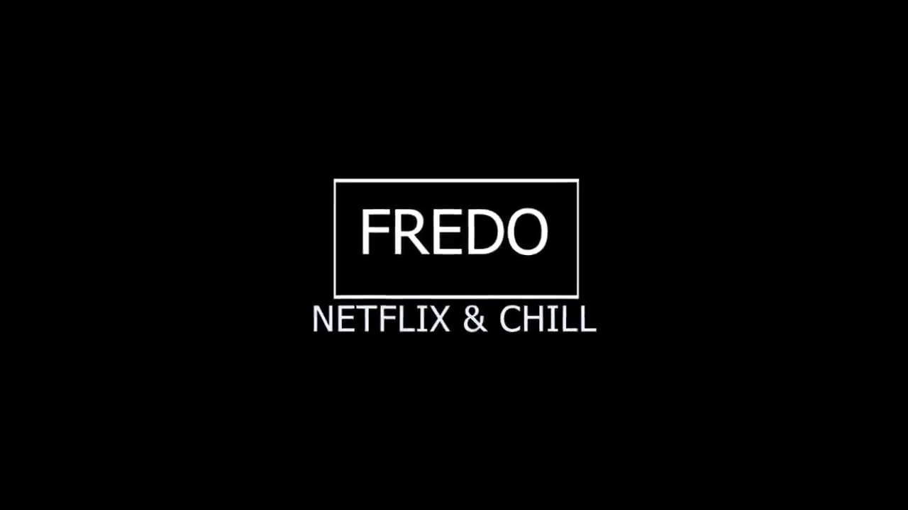 Fredo Netflix & Chill (LYRICS) YouTube