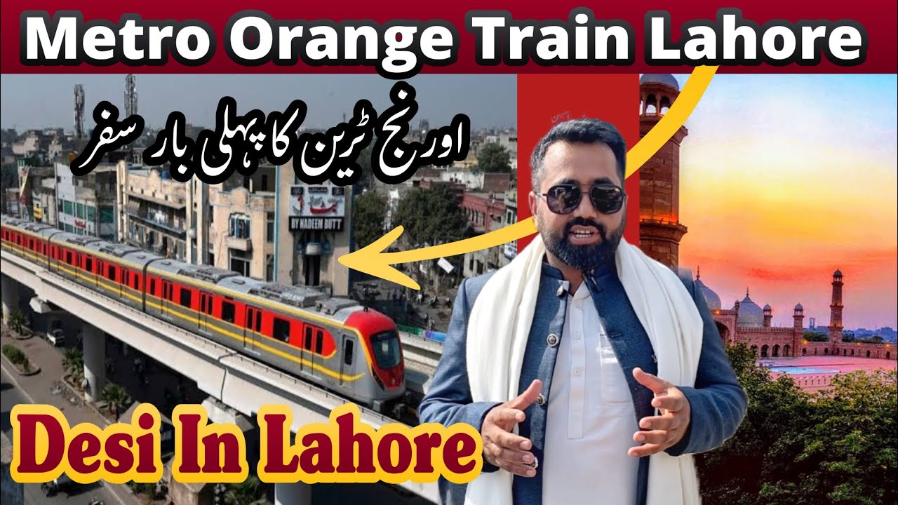 Orange Train Lahore & Metro Train In Lahore  | Orange Line Train | Travel In Lahore