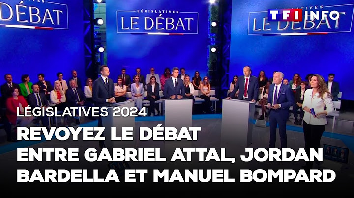 Législatives 2024 : revoyez le débat entre Gabriel Attal, Jordan Bardella et Manuel Bompard