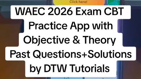 WAEC 2026 Exam CBT Practice App with Objective & Theory Past Questions+Solutions by DTW Tutorials