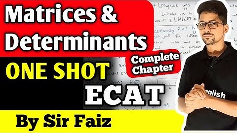 Matrices and Determinant ECAT one shot video | chapter 2 ECAT one shot | lecture no 2 ECAT unit 3