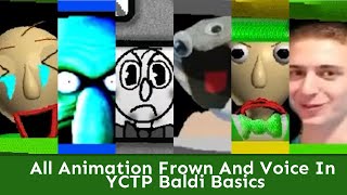 All Animations Baldi's Frown And Voice In YCTP Part 6 [Baldi's Basics Frown]
