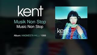 Kent - Musik Non Stop (Swedish &amp; English Lyrics)