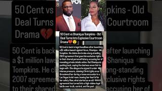 50 Cent vs Shaniqua Tompkins - Old Deal Turns Into Explosive Courtroom Drama.
