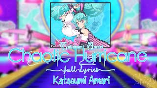 〚Idol Land PriPara〛- Chaotic Hurricane 「Katasumi Amari」Full Live ver Lyrics