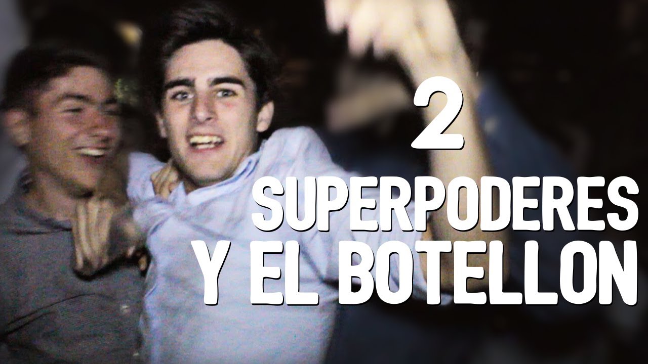 SUPERPODERES Y EL BOTELLÓN 2