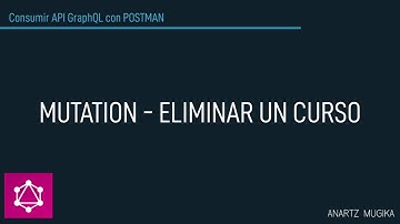 GraphQL - Postman - Consumir API GraphQL - Mutation - Eliminar un curso