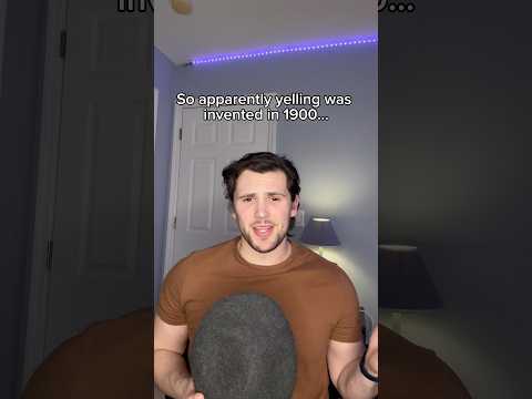 APPARENTLY yelling was