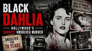 BLACK DAHLIA: Hollywood’s Darkest Unsolved Murder ⭐