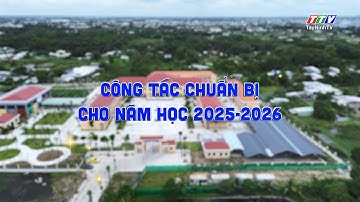 Công tác chuẩn bị cho năm học 2025 - 2026 | TayNinh TV