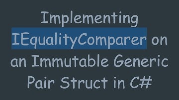 Implementing IEqualityComparer on an Immutable Generic Pair Struct in C#