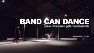 BAND CAN DANCE: Paulo Mesquita e Peter Michael Dietz