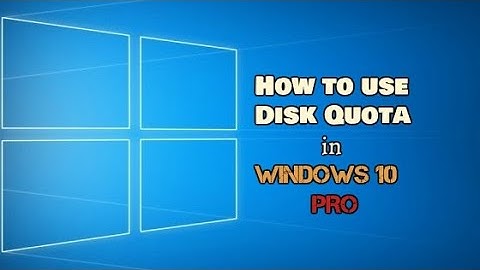 how to set limit on storage using Disk Quota in windows 10