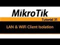 MikroTik Tutorial 31 - LAN & WiFi Client Isolation