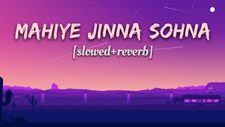 Mahiye Jinna Sohna || Darshan Raval || An lofi version of -Mahiye Jinna Sohna ||#lofi #darshanraval