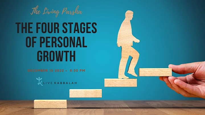 The Living Parsha: The Four Stages Of Personal Gro...