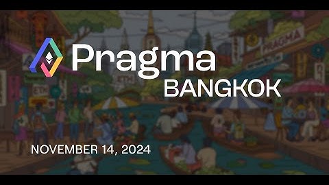 Pragma Bangkok 2024 Recap