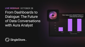From Dashboards to Dialogue: The Future of Data Conversations with Aura Analyst|SingleStore Webinars