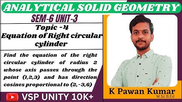 Right circular cylinder | #analytical solid geometry | SEM-6 | VSP UNITY