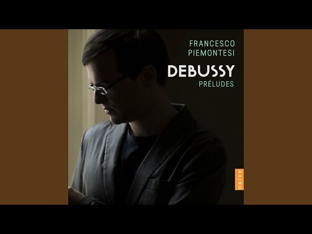 Debussy - Préludes : "La fille aux cheveux de lin" : Francesco Piemontesi