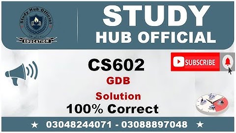 CS602 GDB Solution 2022 || Study Hub Official