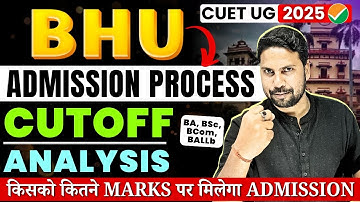 BHU UG 2025 Cutoff Analysis | BHU UG Counselling 2025 Expected Cutoff | BHU Admission Process 2025