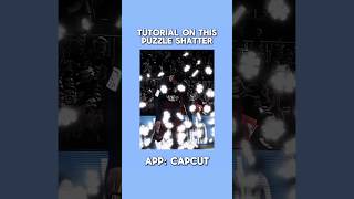 Puzzle Shatter Tutorial CapCut