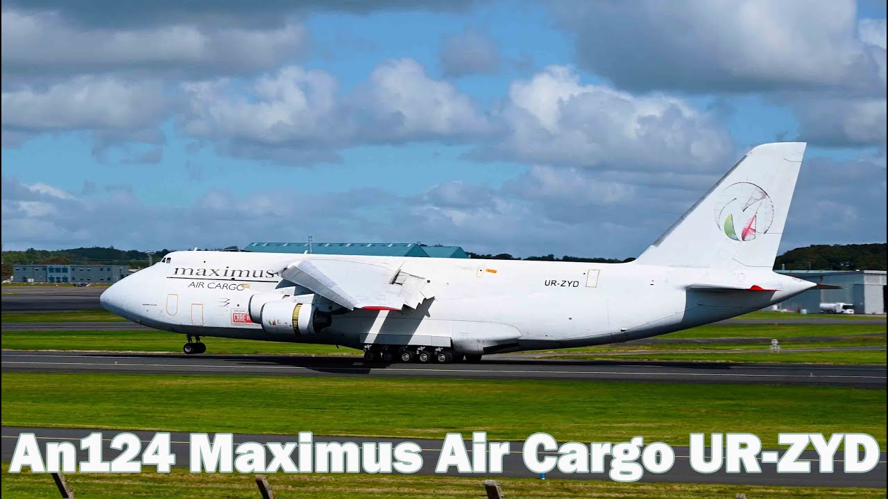Maximus Air Cargo An124 UR-ZYD - YouTube