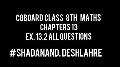Cgboard class 8th maths, chapter 13, ex. 13.2