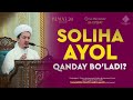 Soliha ayol qanday bo'ladi? | Солиҳа аёл қандай бўлади? - Hasanxon Yahyo Abdulmajid