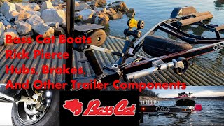 Bass Cat Boat Rick Pierce Talks More About Boat Trailers, Hubs, Brakes and Axles Get To Know With Rick Pierce