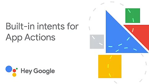 Built-in intents for App Actions