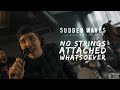 Sudden Waves - No Strings Attached Whatsoever (Official music video)