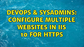 DevOps & SysAdmins: Configure multiple websites in IIS 10 for https