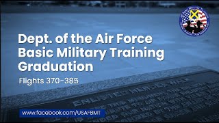 Department of the Air Force BMT Graduation Ceremony: Flights 370-385 -- May 15, 2025