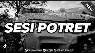 DJ SESI POTRET - ARIE LESMANA KU BERTEMU KERUMAH BARUMU REMIX FULL BASS TIKTOK VIRAL TERBARU (HESAN)