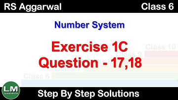 Number System | Class 6 Exercise 1C Question 17 Question 18 | RS Aggarwal | Learn Maths